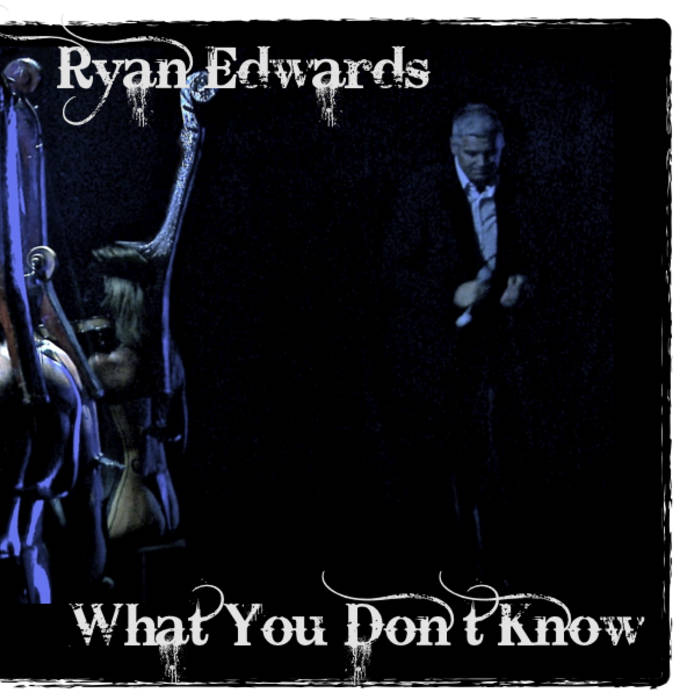 Ryan Edwards What you don't know